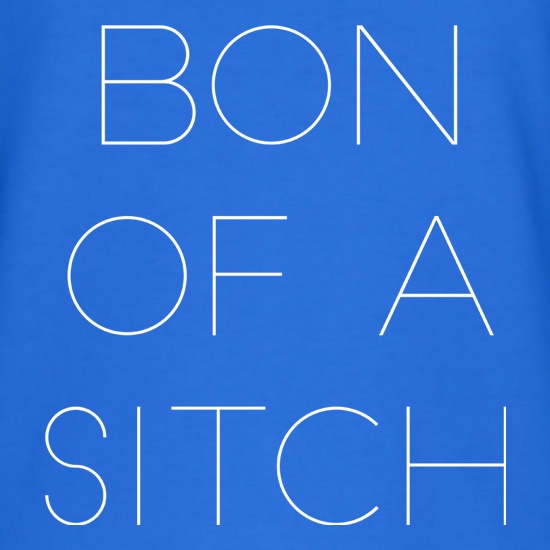 Bon Of a Sitch t shirt